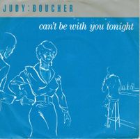 Judy Boucher  --  Can`t be with you tonight  Single7
